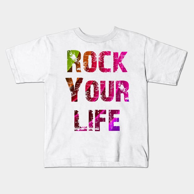 rock your life Kids T-Shirt by mohamed705